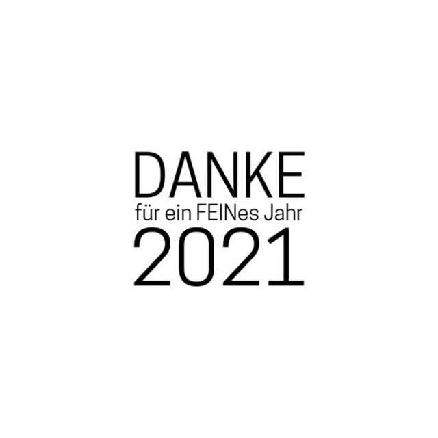 Vielen Dank an alle Kunden, Partner & Freunde! 
Auf ein neues FEINes Jahr 2022! #feineich
